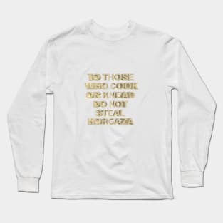 To those who cook or knead do not steal horgaza Long Sleeve T-Shirt